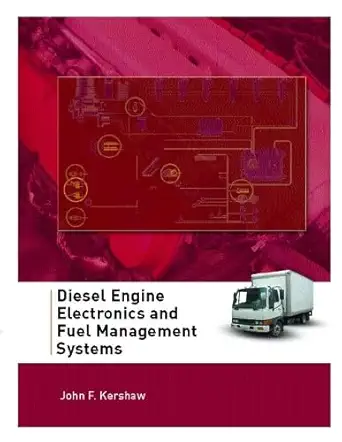 diesel engine electronics and fuel management systems 1st edition john f kershaw 0131113089, 978-0131113084