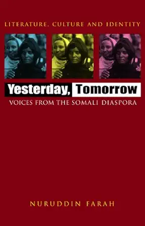 yesterday tomorrow voices from the somali diaspora 1st edition nuruddin farah 0304707023, 978-0304707027