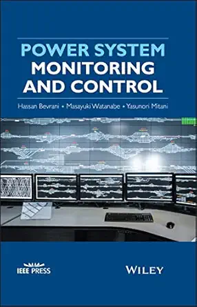 power system monitoring and control 1st edition hassan bevrani ,masayuki watanabe ,yasunori mitani