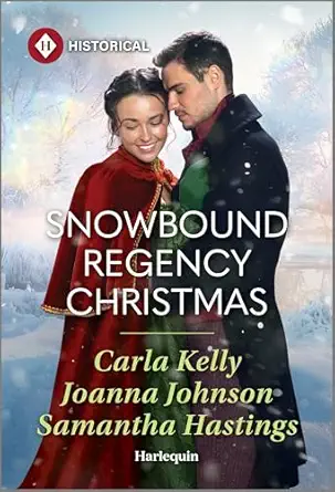 snowbound regency christmas 1st edition carla kelly ,joanna johnson ,samantha hastings 1335831584,