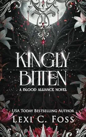 kingly bitten 1st edition lexi c foss ,bethany pennypacker 1685300146, 978-1685300142