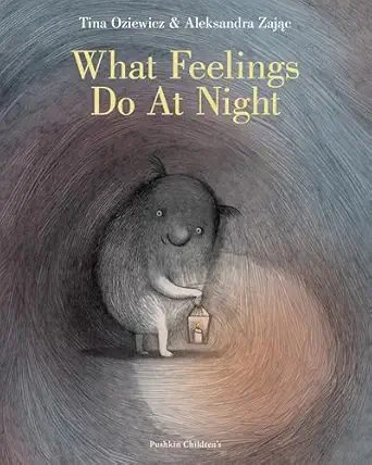 what feelings do at night 1st edition tina oziewicz ,aleksandra zajac ,antonia lloyd jones 1782695303,