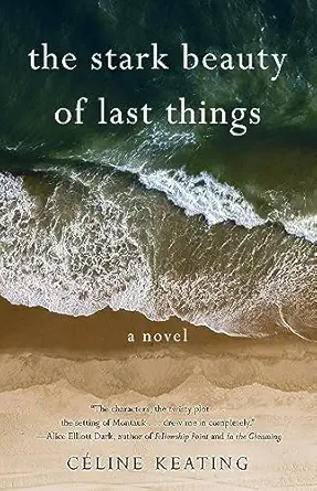 the stark beauty of last things a novel 1st edition ca c line keating 1647425778, 978-1647425777