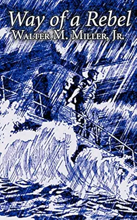 way of a rebel 1st edition walter m miller jr 1463895240, 978-1463895242