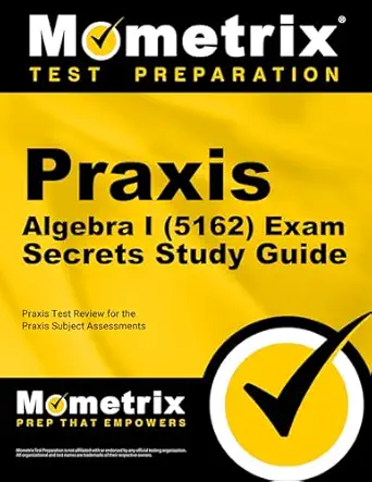 praxis algebra i exam secrets study guide praxis test review for the praxis subject assessments 1st edition