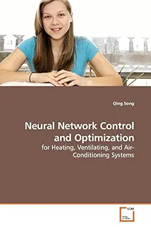 neural network control and optimization for heating ventilating and air conditioning systems 1st edition qing