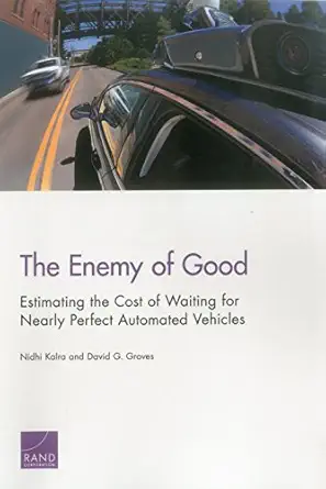 the enemy of good estimating the cost of waiting for nearly perfect automated vehicles 1st edition nidhi
