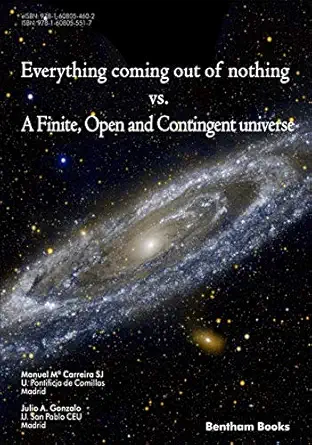 everything coming out of nothing vs a finite open and contingent universe 1st edition manuel ma carreira s j