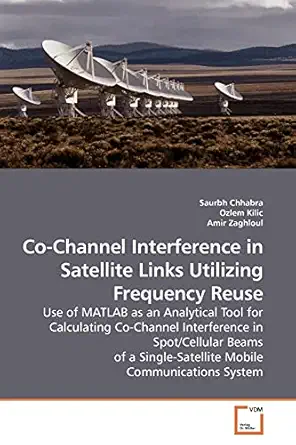 co channel interference in satellite links utilizing frequency reuse 1st edition saurbh chhabra 3639177142,