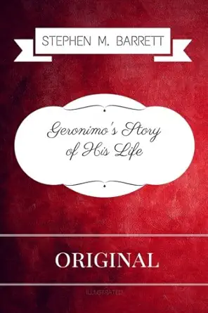 geronimos story of his life illustrated 1st edition stephen m barrett ,reed 1533351589, 978-1533351586
