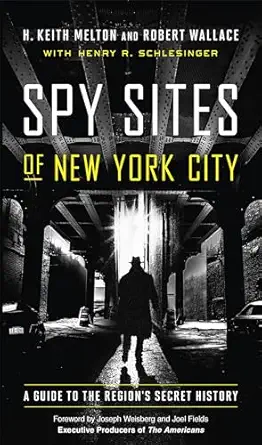 spy sites of new york city a guide to the regions secret history 1st edition h keith melton ,robert wallace
