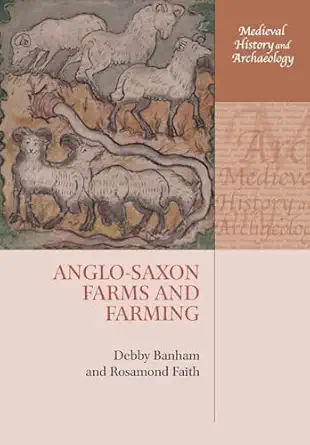 anglo saxon farms and farming 1st edition debby banham ,rosamond faith 0198855508, 978-0198855507
