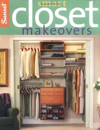 smart closet makeovers 1st edition editors of sunset books 0376011149, 978-0376011145
