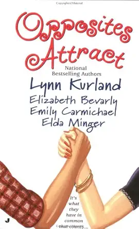 opposites attract 1st edition lynn kurland ,emily carmichael ,elda minger ,elizabeth bevarly 0515128651,