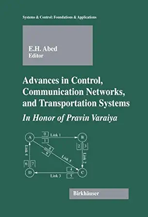 advances in control communication networks and transportation systems in honor of pravin varaiya 1st edition