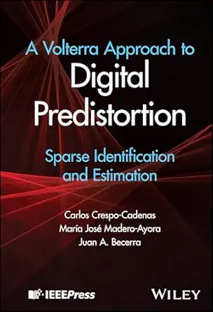 a volterra approach to digital predistortion sparse identification and estimation 1st edition carlos crespo