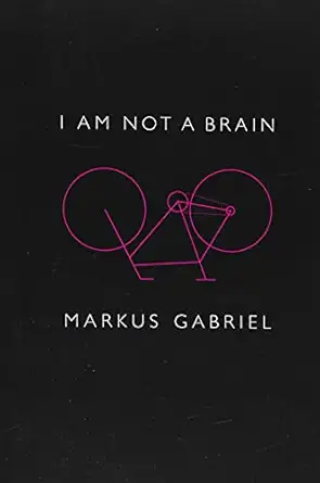i am not a brain philosophy of mind for the 21st century 1st edition markus gabriel ,christopher turner
