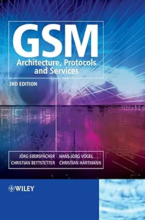 gsm architecture protocols and services 1st edition ja rg eberspa cher ,hans joerg va gel ,christian