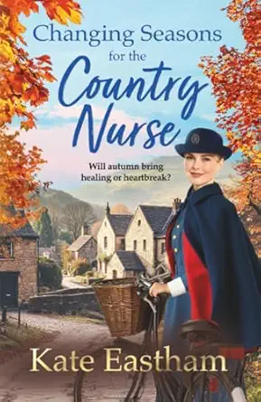 changing seasons for the country nurse 1st edition kate eastham 1836562160, 978-1836562160