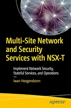 multi site network and security services with nsx t implement network security stateful services and