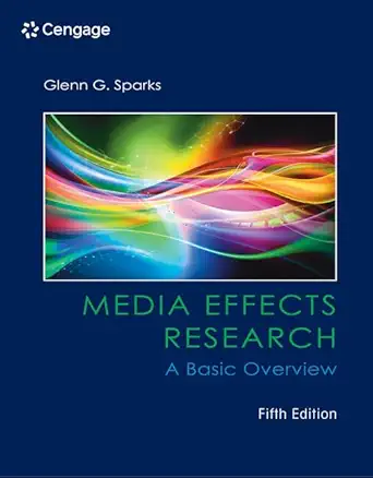 media effects research a basic overview 1st edition glenn sparks 1305077474, 978-1305077478