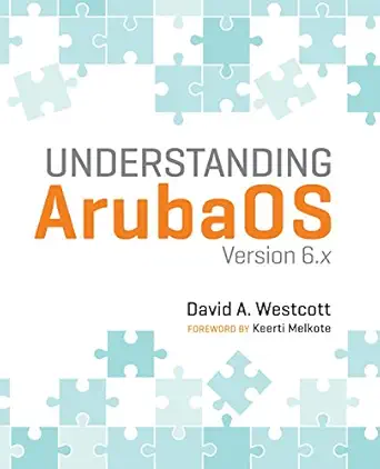 understanding arubaos version 6 x 1st edition david a westcott 0998470406, 978-0998470405