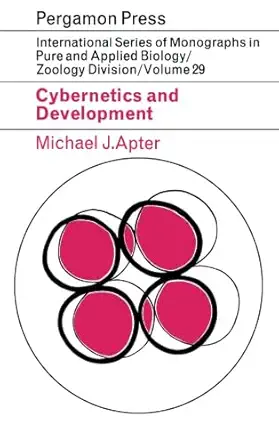 cybernetics and development international series of monographs in pure and applied biology zoology 1st