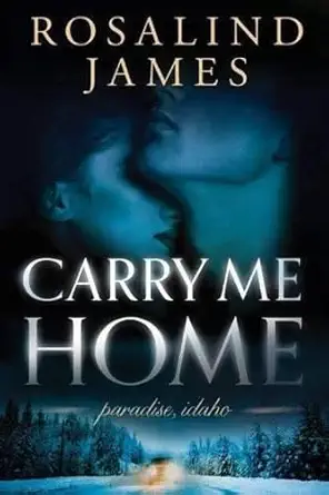 carry me home 1st edition rosalind james 1477830731, 978-1477830734