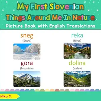 my first slovenian things around me in nature picture book with english translations bilingual early learning