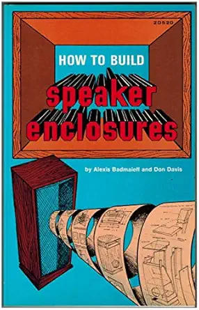 how to build speaker enclosures 1st edition alexis badmaieff 0672205203, 978-0672205200