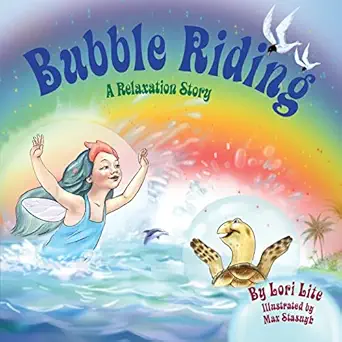 bubble riding children lower stress reduce anxiety and learn how to visualize positive outcomes 1st edition