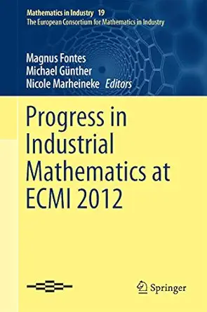 progress in industrial mathematics at ecmi 2012 1st edition magnus fontes ,michael ga 1/4nther ,nicole