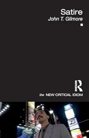 satire 1st edition john t gilmore 0415480825, 978-0415480826