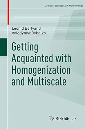 getting acquainted with homogenization and multiscale 1st edition leonid berlyand ,volodymyr rybalko