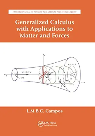 generalized calculus with applications to matter and forces 1st edition luis manuel braga de costa campos