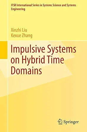 impulsive systems on hybrid time domains 1st edition xinzhi liu ,kexue zhang 3030062112, 978-3030062118