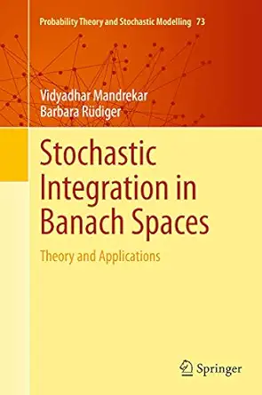 stochastic integration in banach spaces theory and applications 1st edition vidyadhar mandrekar ,barbara ra