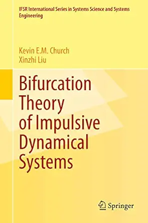 bifurcation theory of impulsive dynamical systems 1st edition kevin e m church ,xinzhi liu 3030645320,