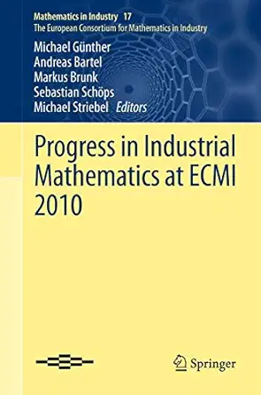 progress in industrial mathematics at ecmi 2010 1st edition michael ga 1/4nther ,andreas bartel ,markus brunk