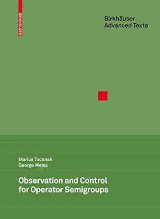 observation and control for operator semigroups 1st edition marius tucsnak ,george weiss 3764389931,