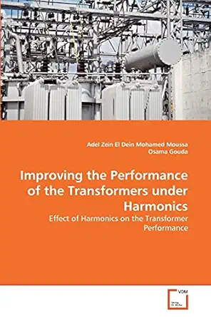 improving the performance of the transformers under harmonics effect of harmonics on the transformer