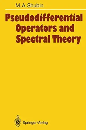 pseudodifferential operators and spectral theory 1st edition mikhail a shubin ,stig i andersson 3540136215,