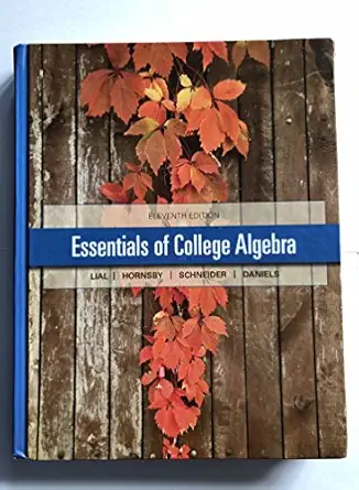 essentials of college algebra 1st edition margaret lial ,john hornsby ,david schneider ,callie daniels