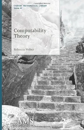 computability theory 1st edition rebecca weber 082187392x, 978-0821873922
