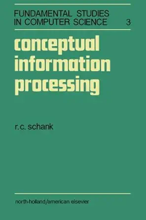 conceptual information processing 1st edition roger c schank 1483252981, 978-1483252988