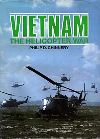 vietnam the helicopter war 1st edition philip d chinnery 1557508755, 978-1557508751