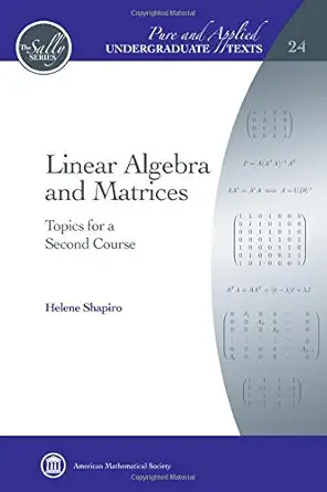 linear algebra and matrices topics for a second course 1st edition helene shapiro 1470418525, 978-1470418526