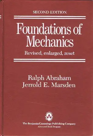 foundations of mechanics 1st edition ralph abraham ,jerrold e marsden ,tudor ratiu ,richard cushman