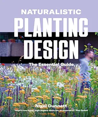 naturalistic planting design 1st edition nigel dunnett 0993389260, 978-0993389269