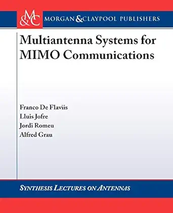multiantenna systems for mimo communications 1st edition franco deflaviis 1598290886, 978-1598290882